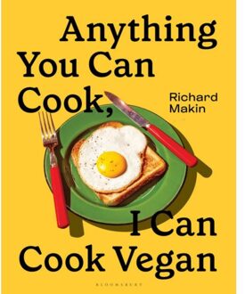 Bloomsbury Anything You Can Cook, I Can Cook Vegan - Richard Makin