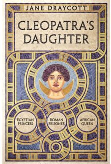 Bloomsbury Cleopatra's Daughter - Jane Draycott