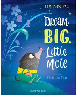 Bloomsbury Dream Big, Little Mole - Tom Percival