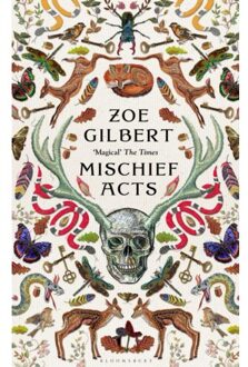 Bloomsbury Mischief Acts - Zoe Gilbert