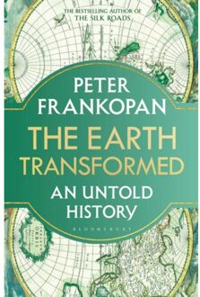 Bloomsbury The Earth Transformed : An Untold History - Peter Frankopan