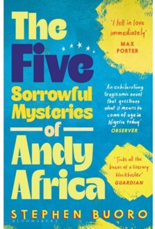 Bloomsbury The Five Sorrowful Mysteries Of Andy Africa - Stephen Buoro