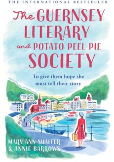 Bloomsbury The Guernsey Literary And Potato Peel Pie Society - Mary Ann Shaffer