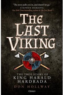 Bloomsbury The Last Viking: The True History Of King Harald Hardrada - Don Hollway