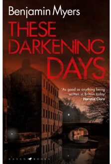 Bloomsbury These Darkening Days - Benjamin Myers