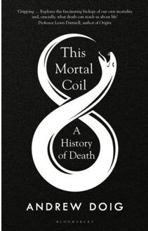 Bloomsbury This Mortal Coil: A History Of Death - Andrew Doig