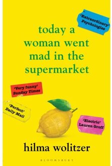 Bloomsbury Today A Woman Went Mad In The Supermarket - Hilma Wolitzer
