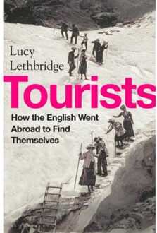 Bloomsbury Tourists: How The British Went Abroad To Find Themselves - Lucy Lethbridge
