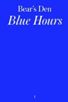 Blue Hours - Bear's Den