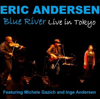 Blue River Live In Tokyo - Eric Andersen