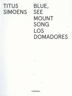 Blue, See - Mount Song - Los Domadores - Boek Titus Simoens (9492081326)