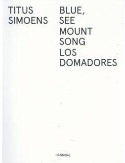 Blue, See - Mount Song - Los Domadores - Boek Titus Simoens (9492081326)