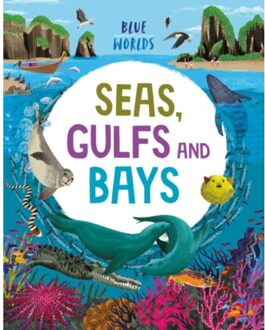 Blue Worlds: Seas, Gulfs And Bays - Blue Worlds - Anita Ganeri
