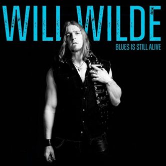 Blues Is Still Alive - Will Wilde