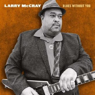 Blues Without You - Larry Mccray