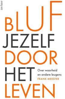 Bluf jezelf door het leven -  Frank Meester (ISBN: 9789025913120)