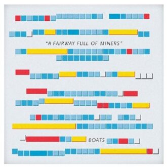 Boats - A Fairway Full Of Miners