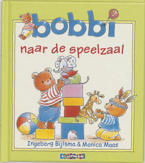 Bobbi naar de speelzaal - Boek Ingeborg Bijlsma (9020684043)