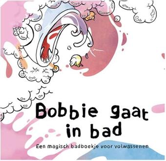 Bobbie gaat in bad -  Monique Hendriks (ISBN: 9789063381806)