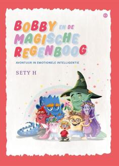 Bobby en de magische regenboog -  Sety H (ISBN: 9789465091501)