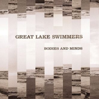 Bodies And Minds - Great Lake Swimmers