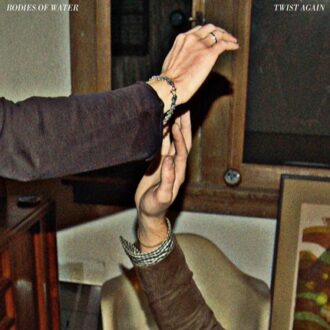 Bodies Of Water - Twist Again