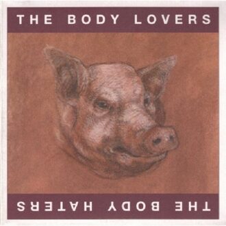 Body Lovers/Body Haters - Body Lovers /body Haters