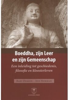 Boeddha, Zijn Leer En Zijn Gemeenschap - Bart Dessein