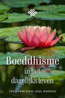 Boeddhisme in het dagelijks leven -  Chöje Lama Yeshe Losal Rinpoche (ISBN: 9789493300170)