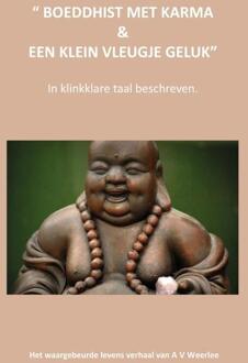 Boeddhist met karma & een klein vleugje geluk -  A van Weerlee (ISBN: 9789465109435)