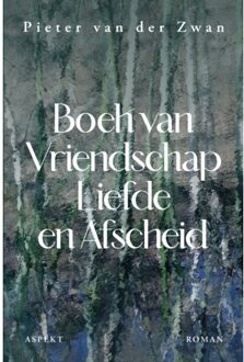 Boek Van Vriendschap, Liefde & Afscheid - Pieter van der Zwan