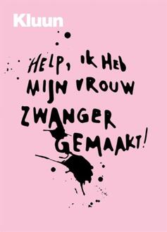 Boeken Help, Ik Heb Mijn Vrouw Zwanger Gemaakt! - Kluun