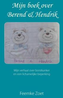 Boekenbent, Uitgeverij Mijn boek over Berend en Hendrik - Boek Feemke Zoet (9462030189)