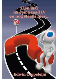 Boekenbent, Uitgeverij Tien jaar na een graad IV en nog steeds hier - Boek Edwin Corpeleijn (9462033587)