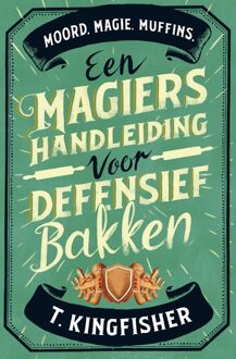 Boekerij Een magiërshandleiding voor defensief bakken - T. Kingfisher - ebook