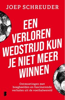 Boekerij Een verloren wedstrijd kun je niet meer winnen - Joep Schreuder - ebook