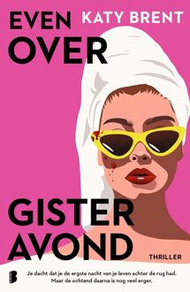 Boekerij Even over gisteravond - Katy Brent, - ebook