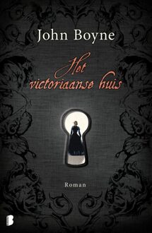 Boekerij Het victoriaanse huis - eBook John Boyne (9460237525)