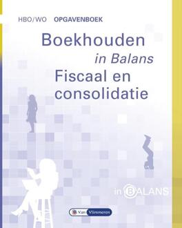 Boekhouden in Balans - Fiscaal en Consolidatie - Boek Sarina van Vlimmeren (9462871809)