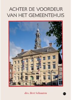 Boekscout Achter De Voordeur Van Het Gemeentehuis - drs. Bert Schouten