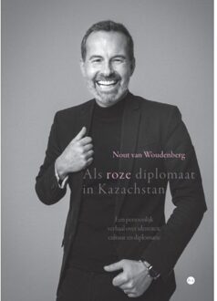 Boekscout Als Roze Diplomaat In Kazachstan - Nout van Woudenberg