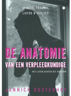 Boekscout De Anatomie Van Een Verpleegkundige - Jannick Oosterhof
