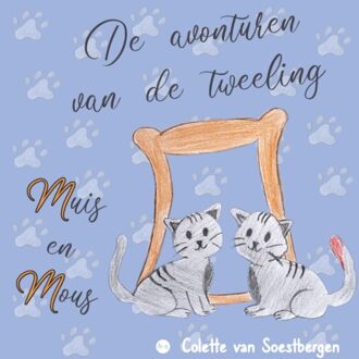 Boekscout De Avonturen Van De Tweeling Muis En Mous - Colette van Soestbergen