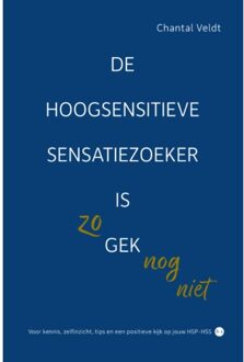 Boekscout De Hoogsensitieve Sensatiezoeker Is Zo Gek Nog Niet - Chantal Veldt
