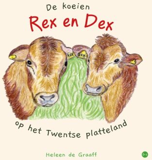 Boekscout De Koeien Rex En Dex Op Het Twentse Platteland - Heleen de Graaff