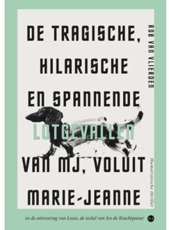 Boekscout De Tragische, Hilarische En Spannende Lotgevallen Van Mj, Voluit Marie-Jeanne - Rob Van Vlierden