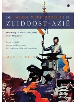 Boekscout De Tweede Wereldoorlog In Zuidoost-Azië - Manu Alders