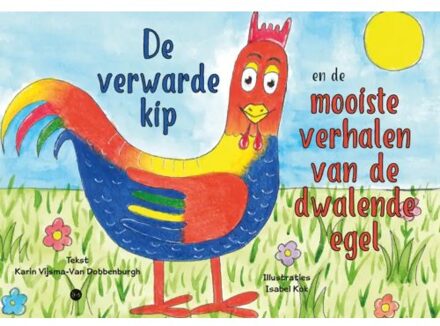 Boekscout De Verwarde Kip En De Mooiste Verhalen Van De Dwalende Egel - Karin Vijsma-van Dobbenburgh met