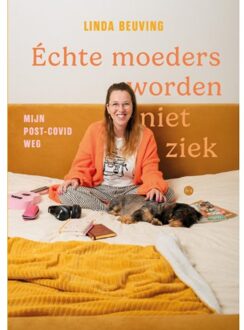 Boekscout Échte moeders worden niet ziek - Linda Beuving