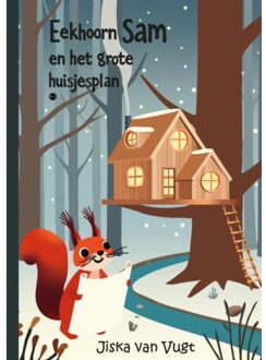 Boekscout Eekhoorn Sam En Het Grote Huisjesplan - Jiska van Vugt